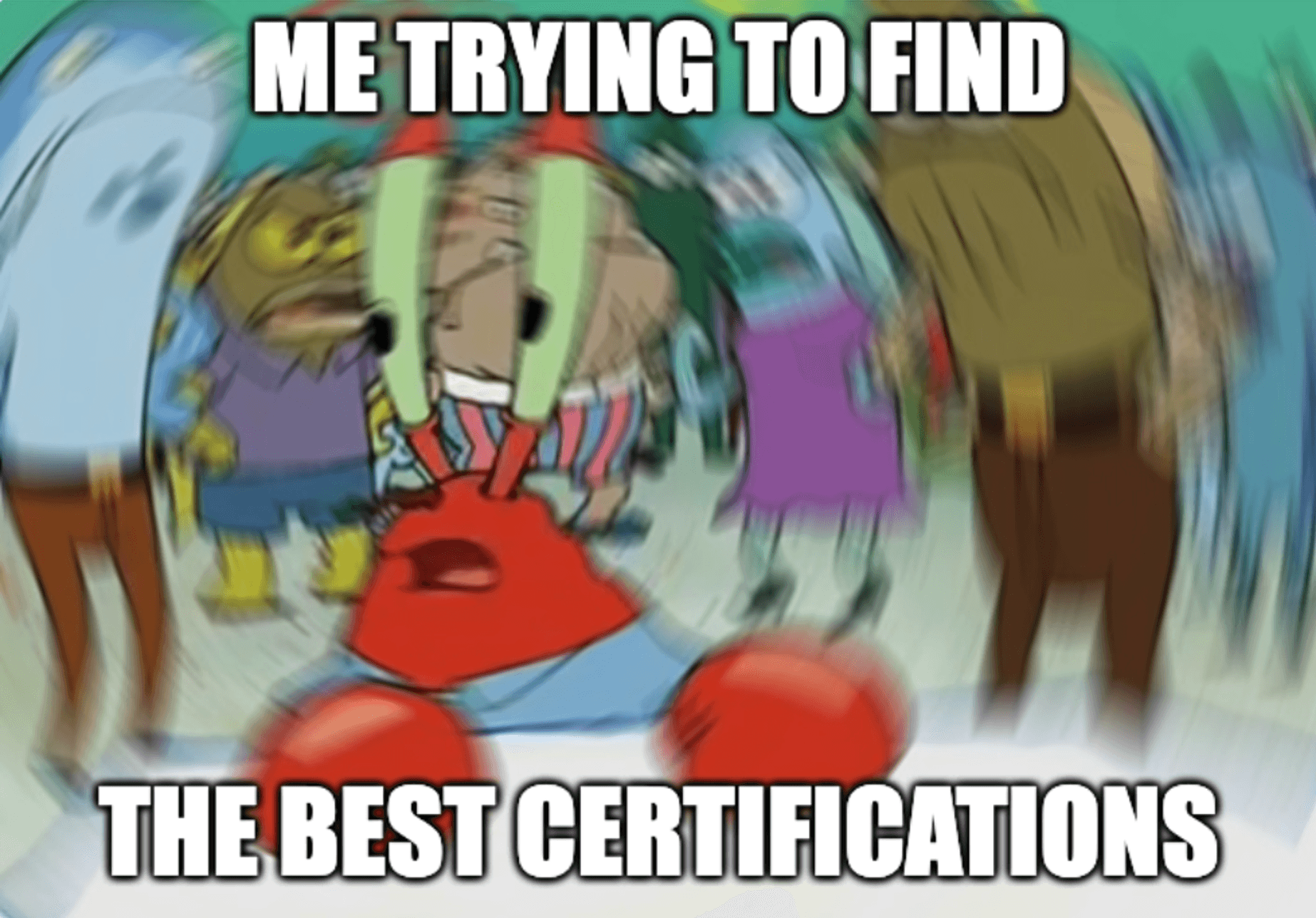 A meme about finding the best tech certifications