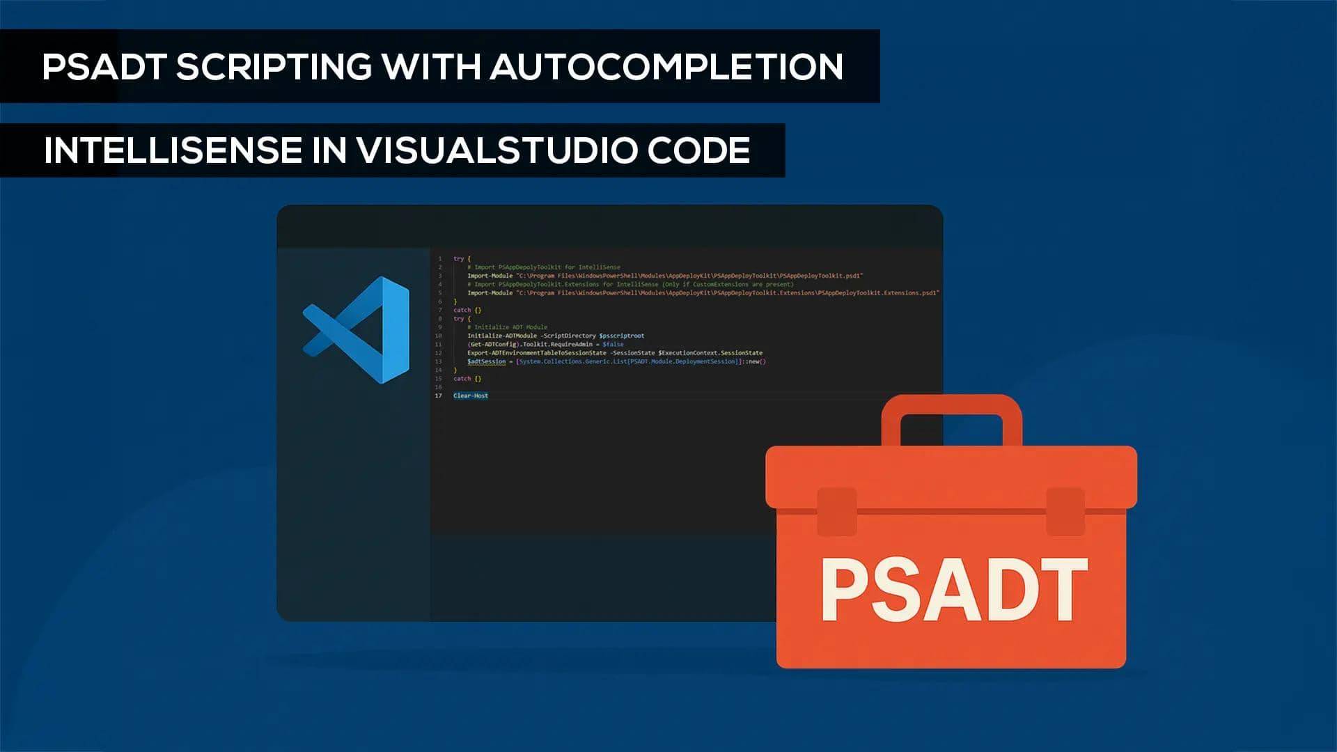 PSAppDeployToolkit- with Code – Visual Studio Code Integration for PowerShell Scripting